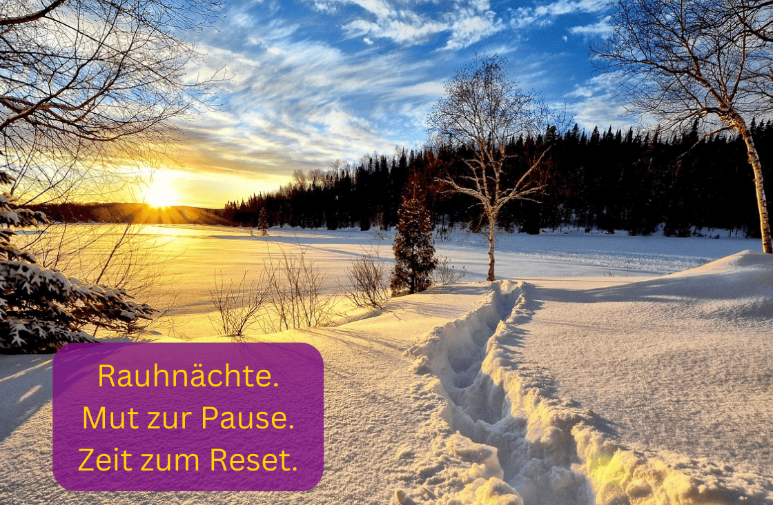 Mehr über den Artikel erfahren Rauhnächte. Mut zur Pause. Zeit zum Reset.